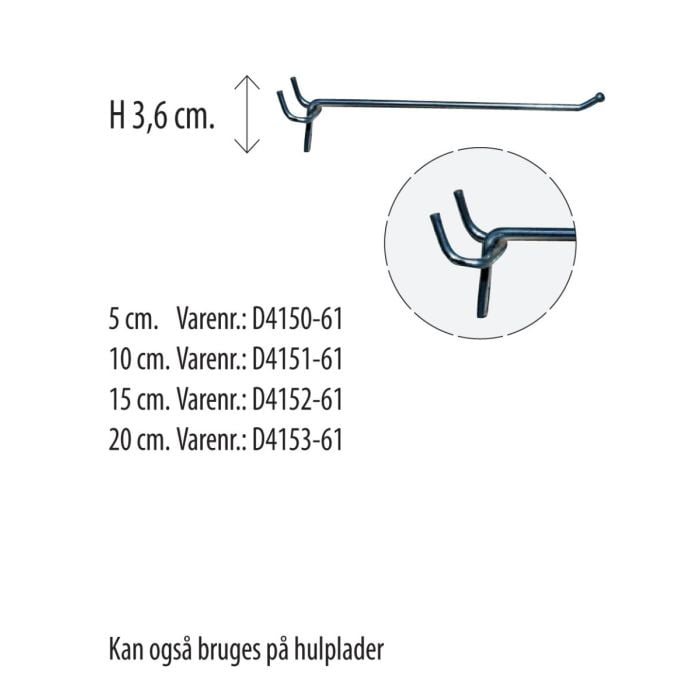 Discountkroge i galvaniseret jern til fremvisning af varer. Discountkrogen kan bruges på både hulplader og rillepaneler. Discountkrogen kan fås med følgende mål: L 5 cm, Ø 4 mm. (D4150-61) L 10 cm, Ø 4 mm. (D4151-61) L 15 cm, Ø 4 mm. (D4152-61) L 20 cm, Ø